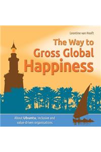 The Way to Gross Global Happiness