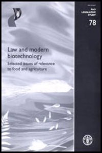 Law and Modern Biotechnology,Selected Issues of Relevance to Food and Agriculture