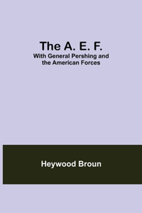 A. E. F.
