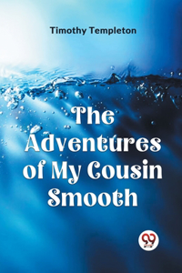 The Adventures of My Cousin Smooth (Edition2023)