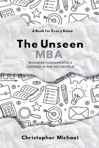 Unseen MBA, Business Fundamentals Learned in the Household