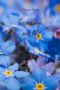 Three Guys and Me