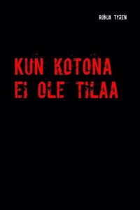 Kun kotona ei ole tilaa [Finnish]