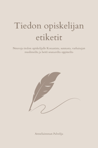 Tiedon opiskelijan etiketit: Neuvoja tiedon opiskelijalle Koraanista, sunnasta, varhaisajan muslimeilta ja heitä seuraavilta oppineilta