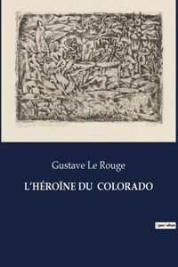 L'Héroïne Du Colorado