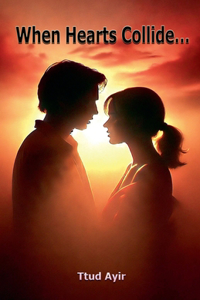 When Hearts Collide...