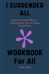 I Surrender All Workbook