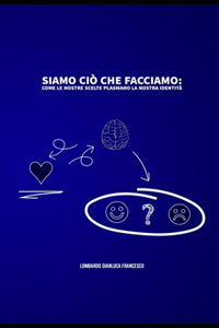 Siamo ciò che facciamo