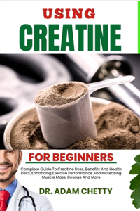 Using Creatine for Beginners