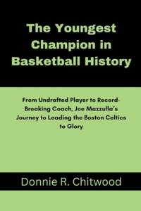 Youngest Champion in Basketball History
