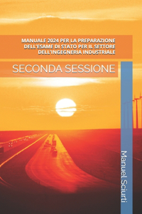 Manuale 2024 Per La Preparazione Dell'esame Di Stato Per Il Settore Dell'ingegneria Industriale