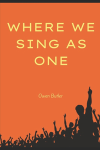 Where we Sing as One