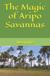 Magic of Aripo Savannas