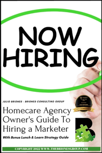 Homecare Agency Owner's Guide To Hiring a Marketer