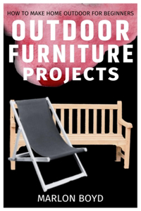 Outdoor Furniture Projects