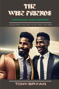 wise friends Arnold and Edwin