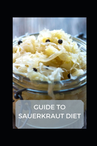 Guide to Sauerkraut Diet