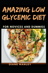 Amazing Low Glycemic Diet For Novices And Dummies