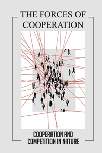 The Forces Of Cooperation