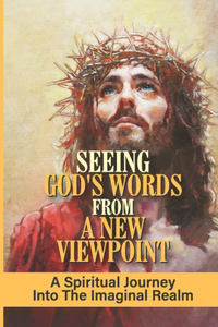 Seeing God's Words From A New Viewpoint