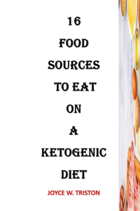 16 Food Sources to Eat on a Ketogenic Diet