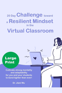 20 Day Challenge Toward a Resilient Mindset in the Virtual Classroom