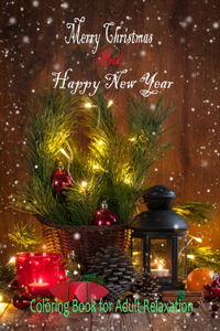 Merry Christmas And Happy new Year Coloring Book for Adult Relaxation
