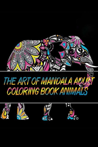 The Art of Mandala Adult Coloring Book Animals