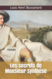 Les secrets de Monsieur Synthèse