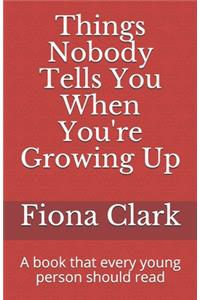 Things Nobody Tells You When You're Growing Up