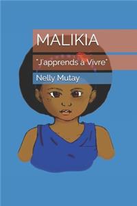 Malikia: "J'apprends à Vivre"