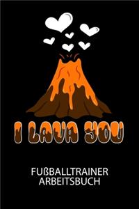 I lava you - Fußballtrainer Arbeitsbuch