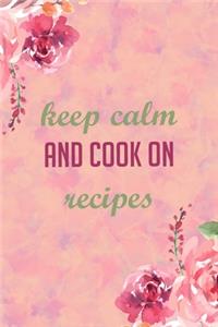 keep calm and cook on recipes