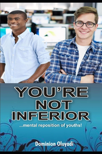 You're Not Inferior
