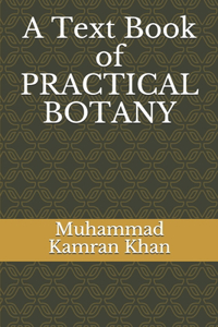 A Text Book of PRACTICAL BOTANY