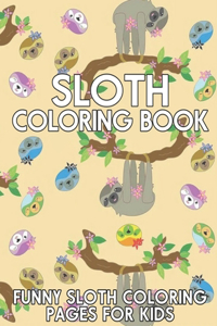 Sloth Coloring Book Funny Sloth Coloring Pages For Kids
