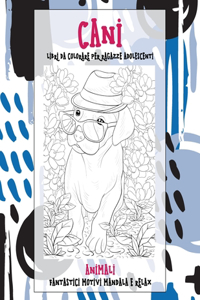 Libri da colorare per ragazze adolescenti - Fantastici motivi Mandala e relax - Animali - Cani