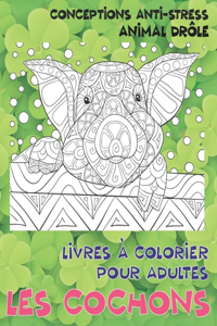 Livres à colorier pour adultes - Conceptions anti-stress - Animal drôle - Les cochons