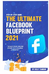 Ultimate Facebook Blueprint 2021