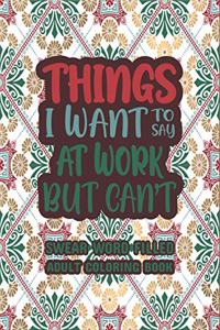Things I Want To Say At Work But Can't