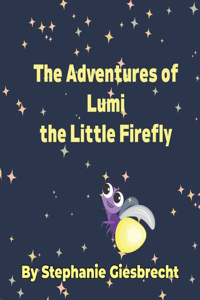 Adventures of Lumi The Little Firefly