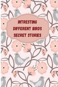 INTRESTING DIFFERENT BIRDS SECRET STORIES, 