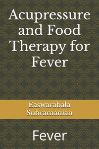 Acupressure and Food Therapy for Fever