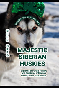 Majestic Siberian Huskies