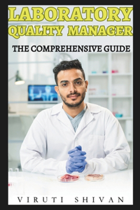 Laboratory Quality Manager - The Comprehensive Guide
