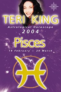 Teri King Astrological Horoscope 2004: Pisces (Teri King's Astrological Horoscope for 2004)