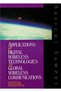 Applications of Digital Wireless Technologies to Global Wireless Communications