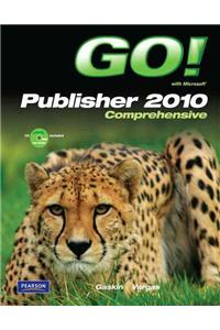 Go! With Microsoft Publisher 2010 Comprehensive