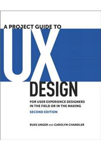 Project Guide to UX Design, A