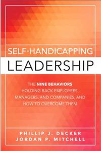 Self-Handicapping Leadership